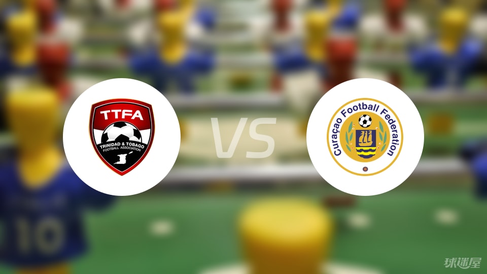 特立尼达和多巴哥vs库拉索比赛结果
